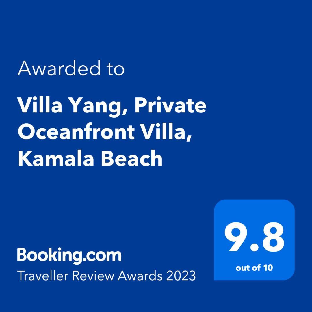 Villa Yang, Private Oceanfront Villa, カマラビーチ エクステリア 写真